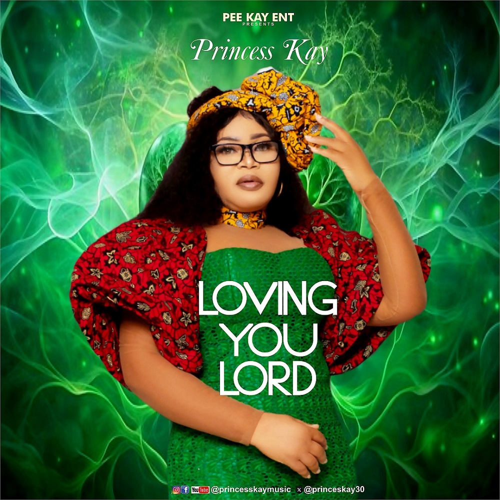 [Music + Video] Princess Kay - Loving You Lord - BLN ENTERTAINMENT TV