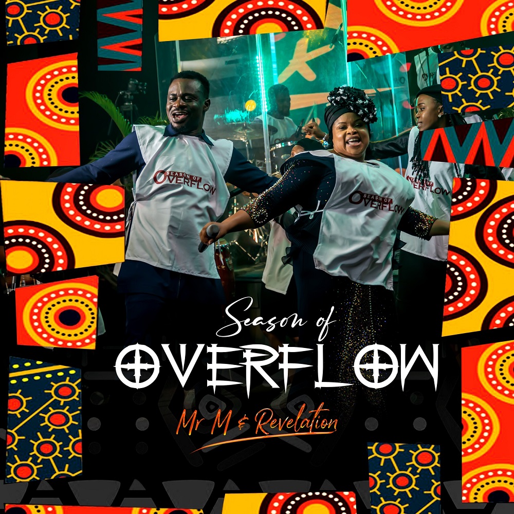 [Music + Video] Mr. M & Revelation - Season Of Overflow - BLN ...